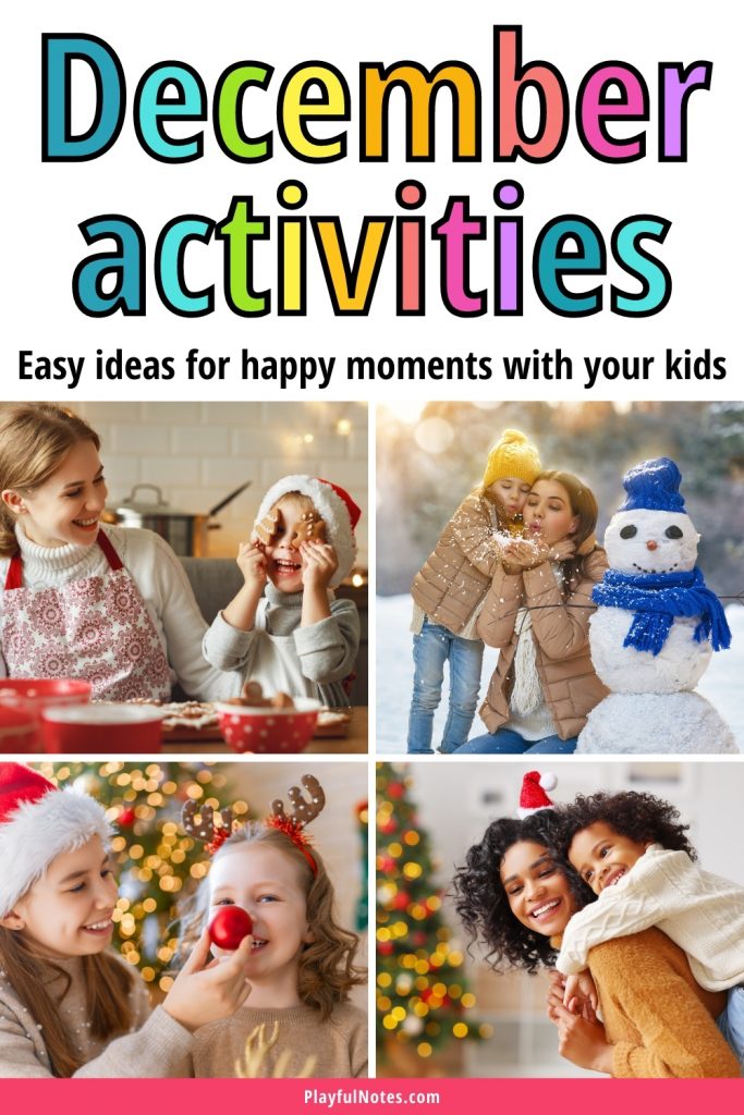 Discover a list of easy December activities that will help you connect with your kids and have fun together! The ideas will bring more joy to your home and help you build a close relationship with your children!